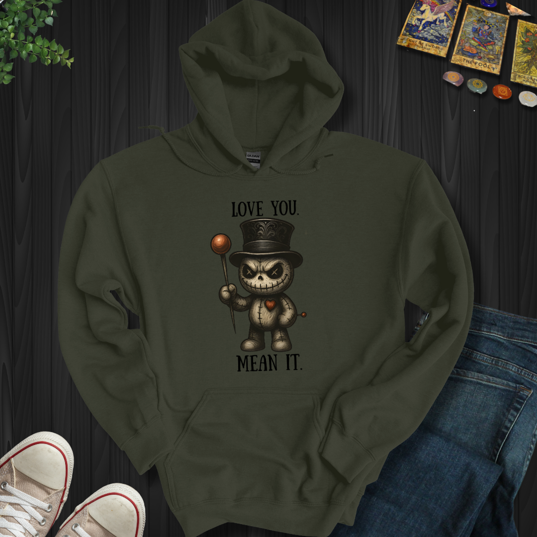 Love You. Mean It Hooded Sweatshirt
