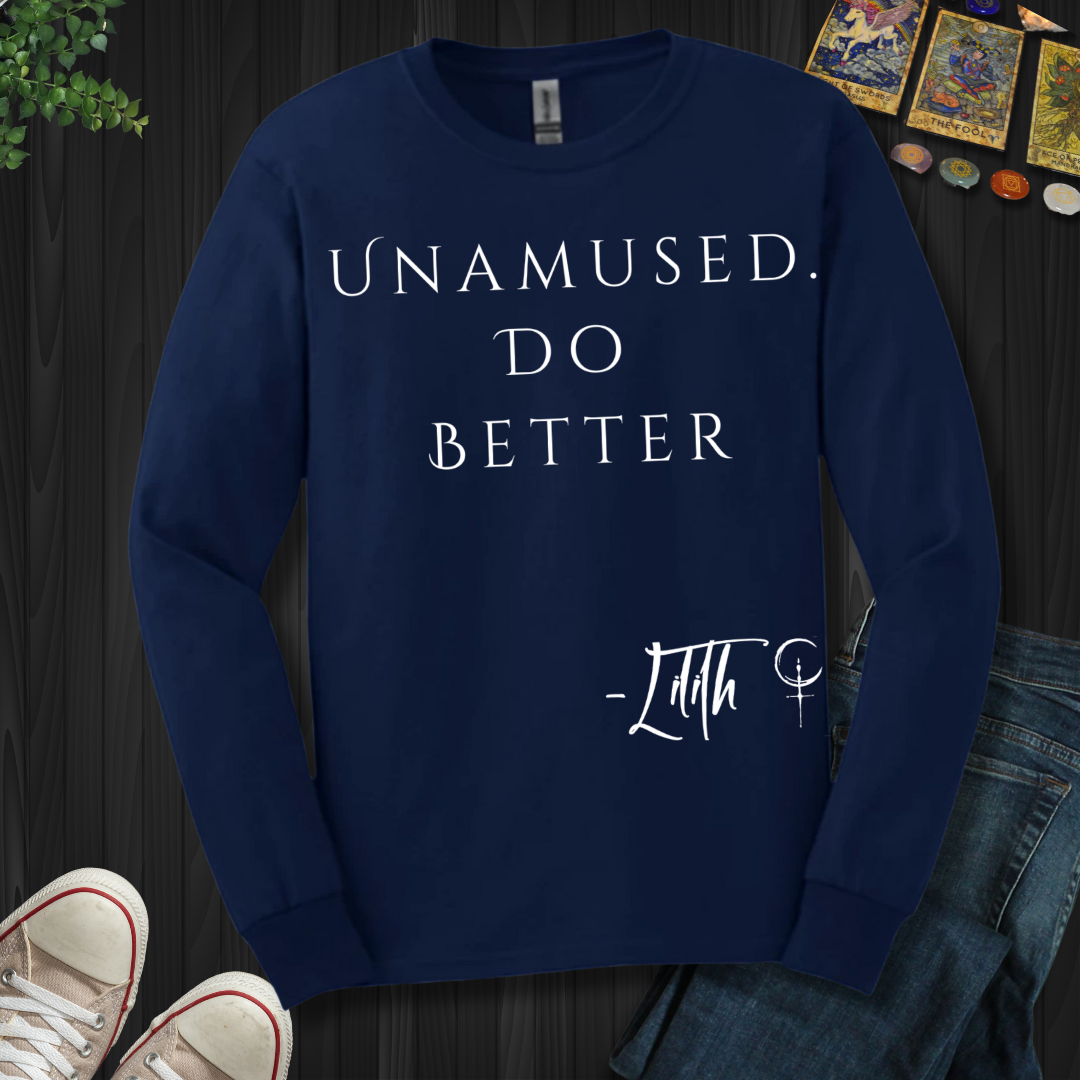 Unamused. Do Better Long Sleeve Tee