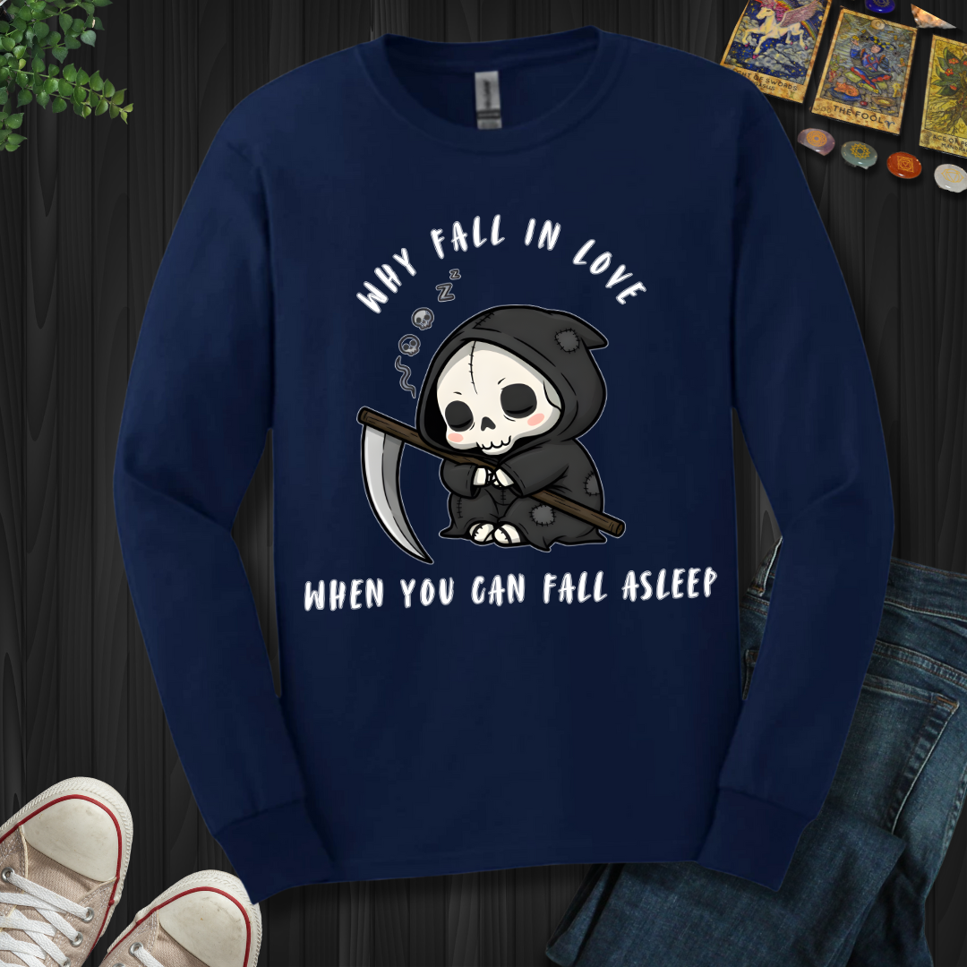 Why Fall In Love Long Sleeve Tee