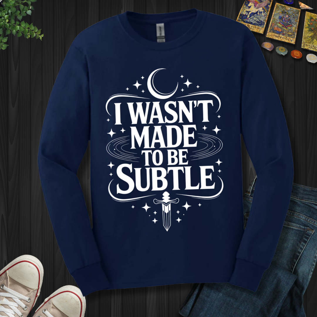 Not Subtle Long Sleeve Tee
