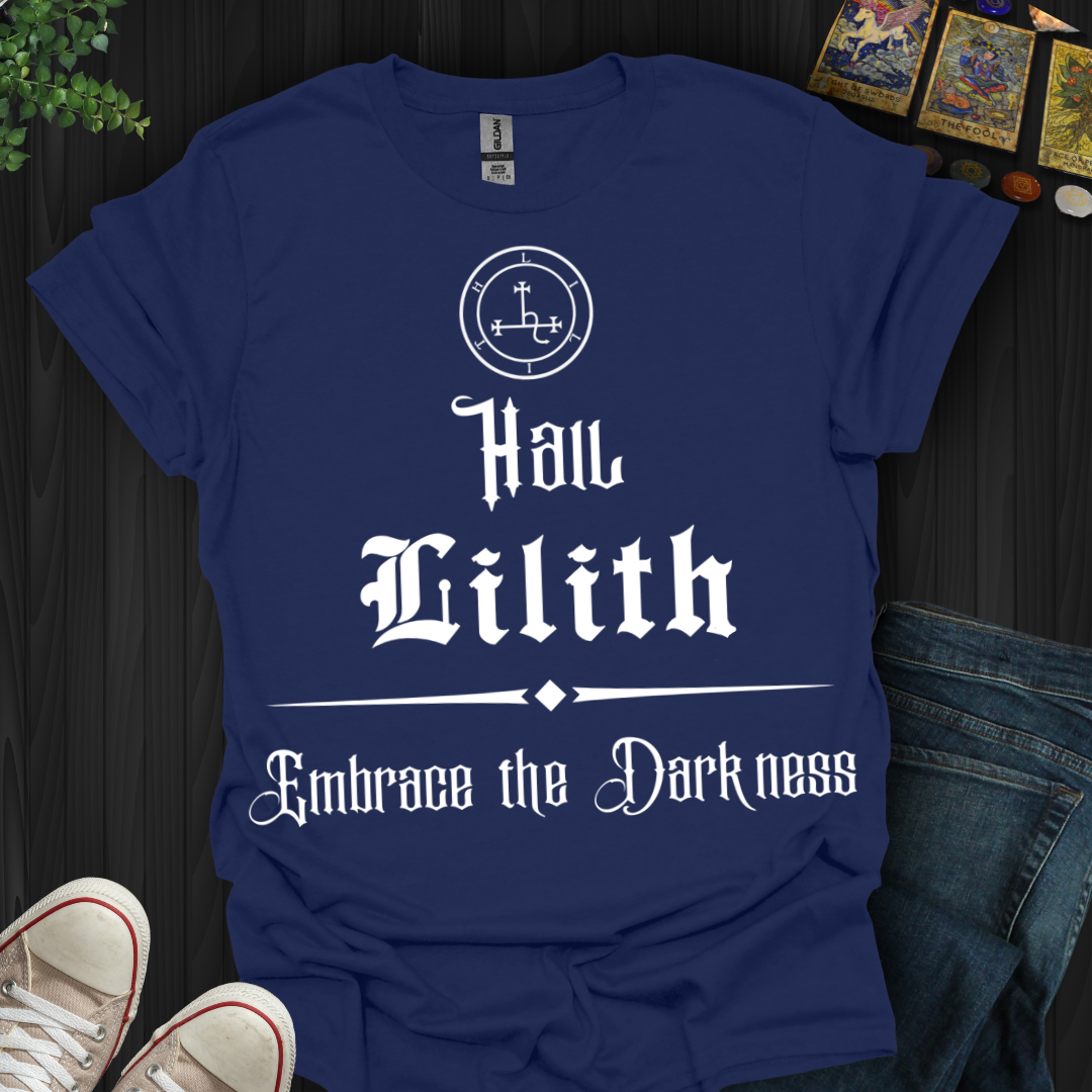 Hail Lilith-Embrace the Darkness T-Shirt