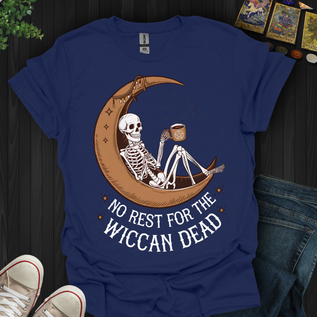 No Rest for the Wiccan Dead T-Shirt