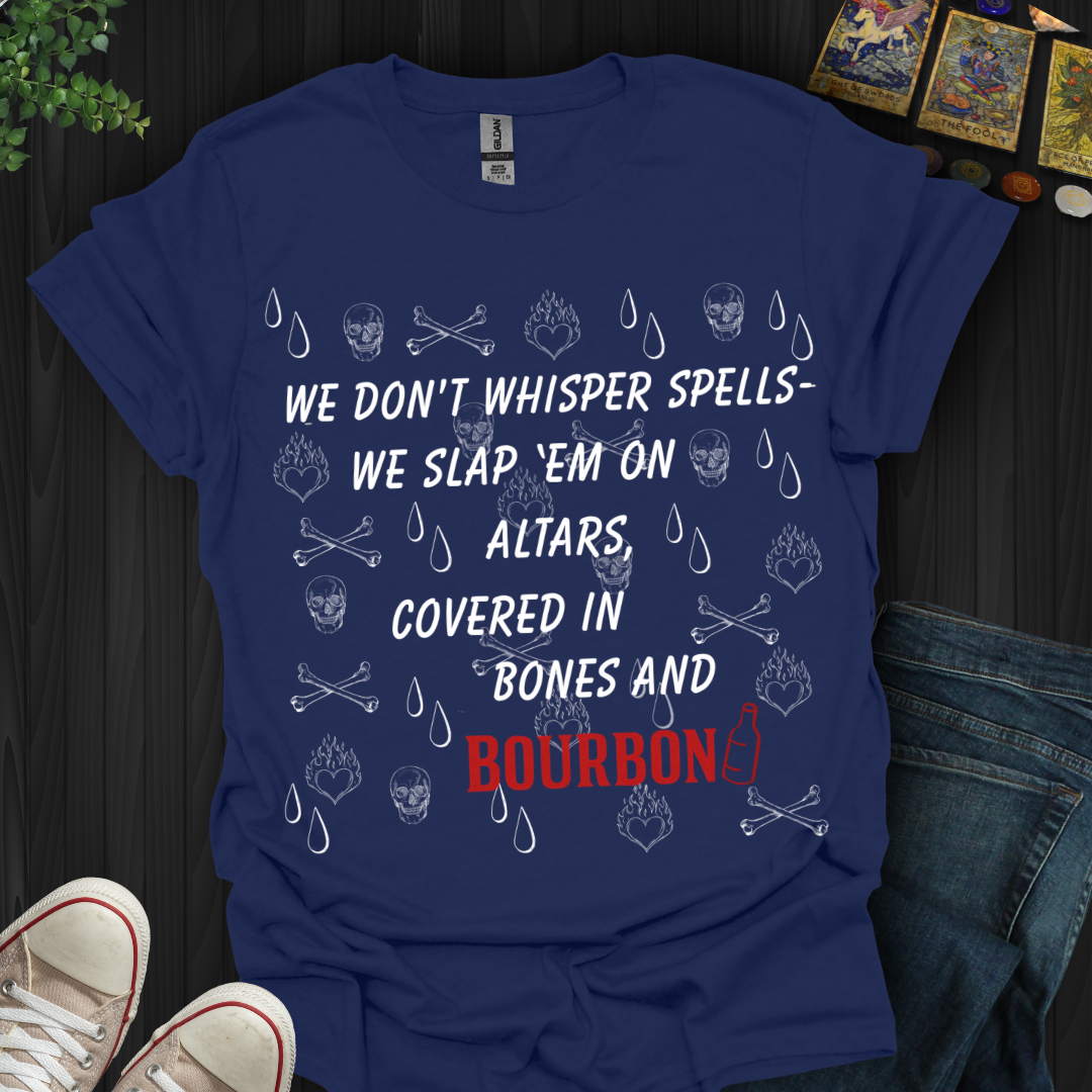 Bones, Bourbon, and Bad Intentions T-Shirt