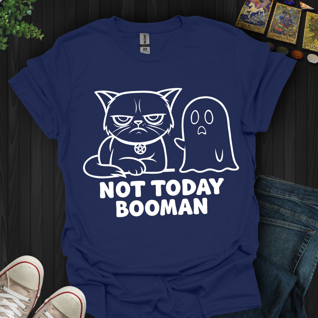 Not Today Booman T-Shirt