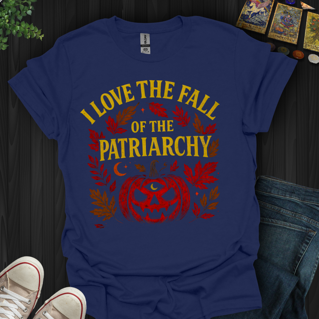 I Love The Fall Of The Patirarchy T-Shirt