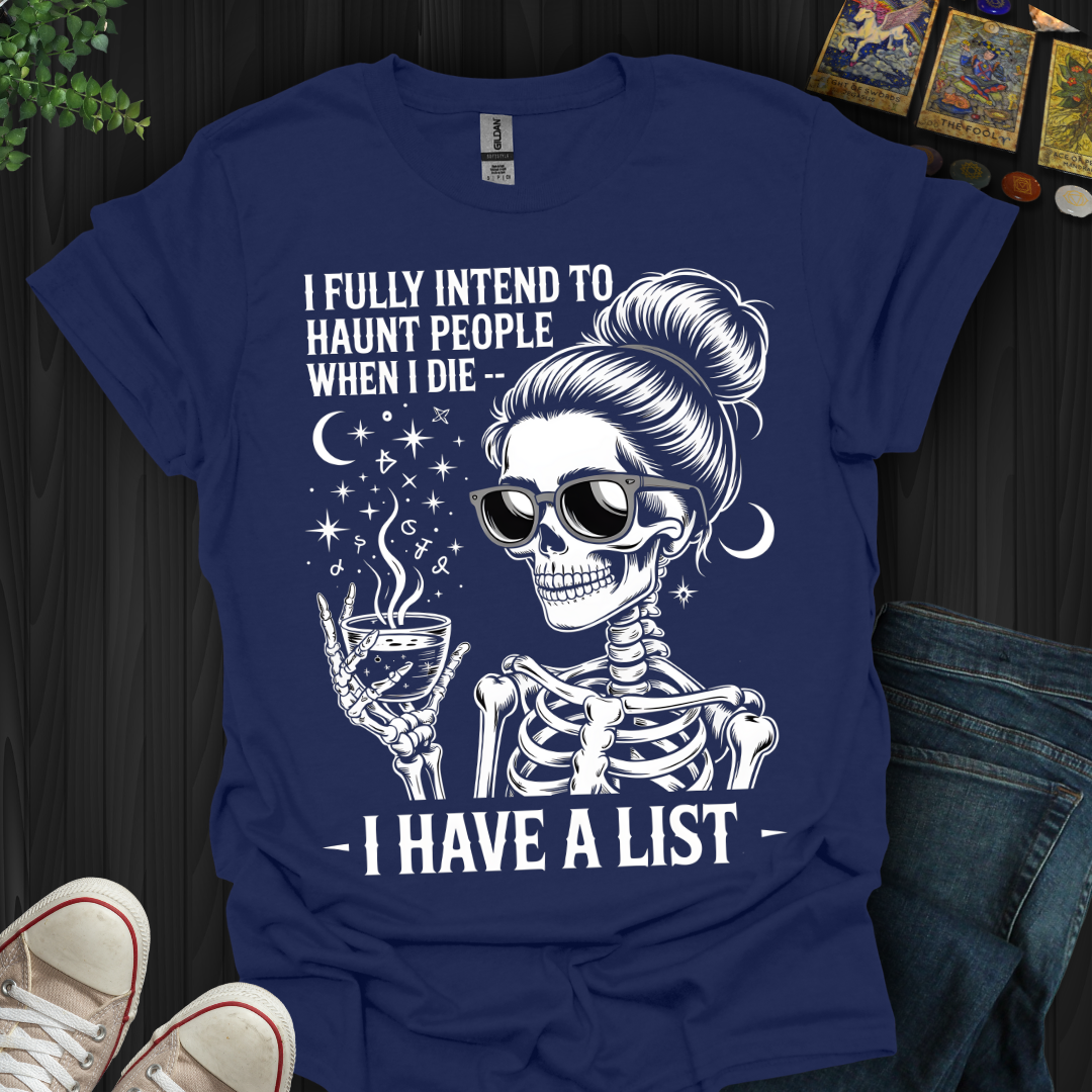 I Have A List T-Shirt