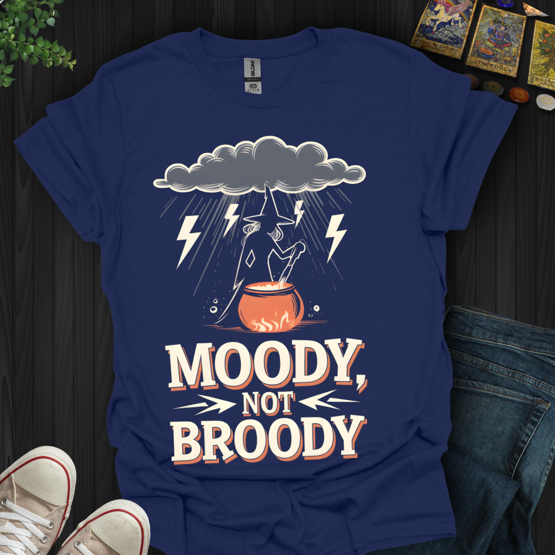Moody Not Broody T-Shirt
