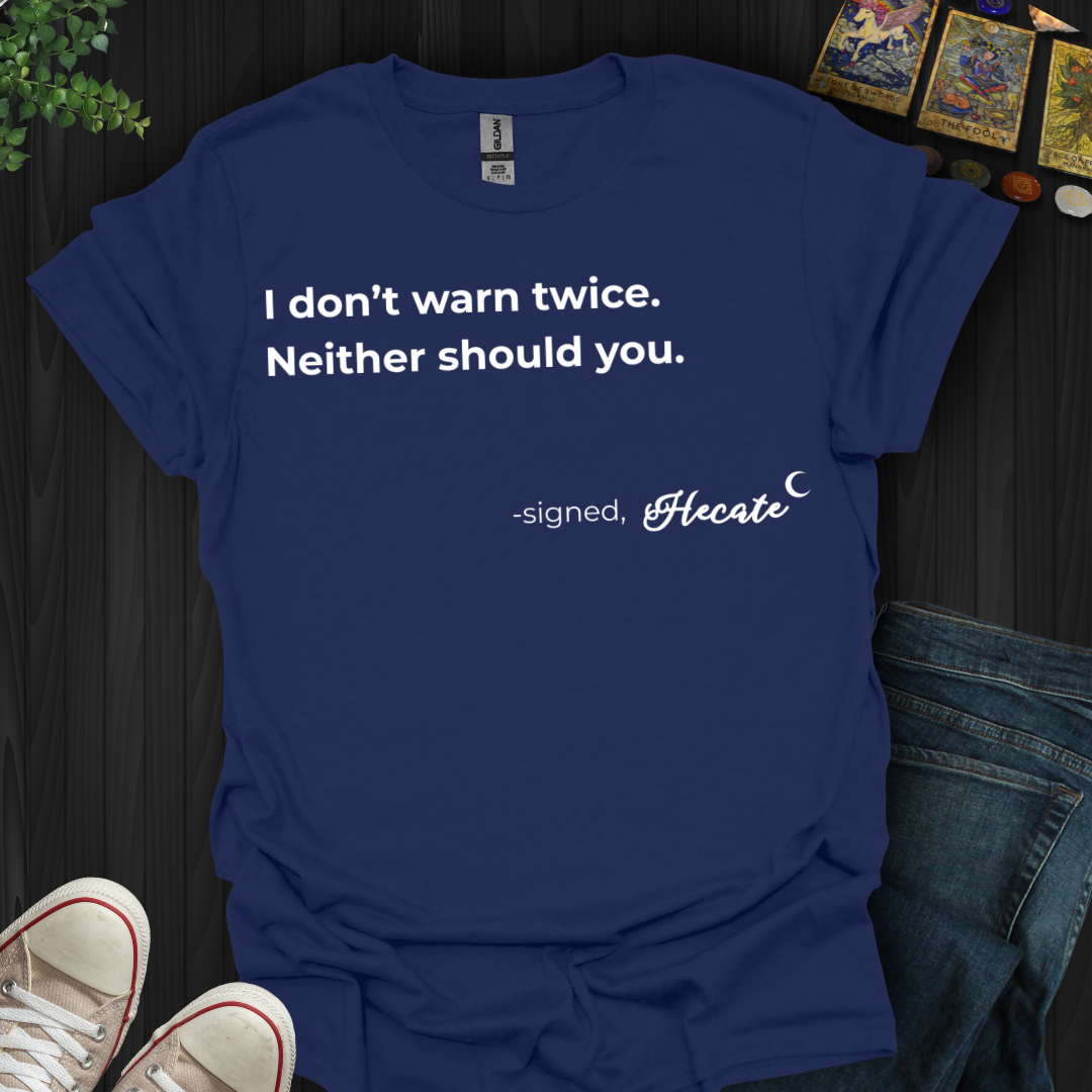 Don't Warn Twice Hecate T-Shirt