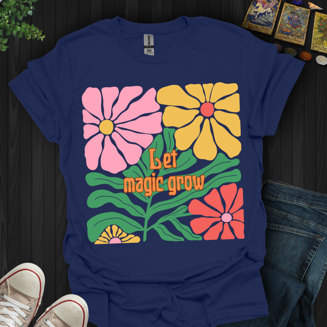 Let Magic Grow T-Shirt