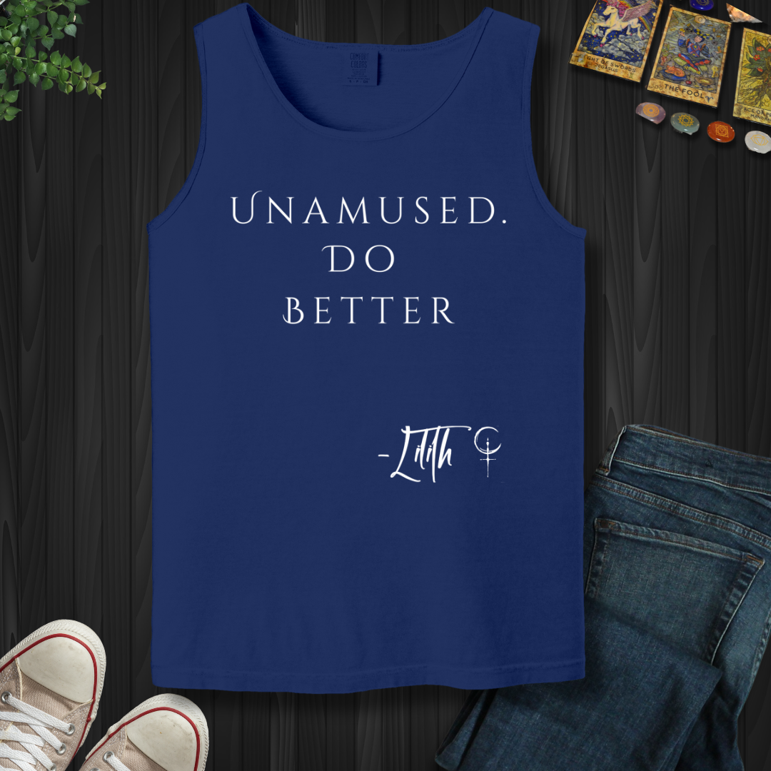 Unamused. Do Better Tank Top