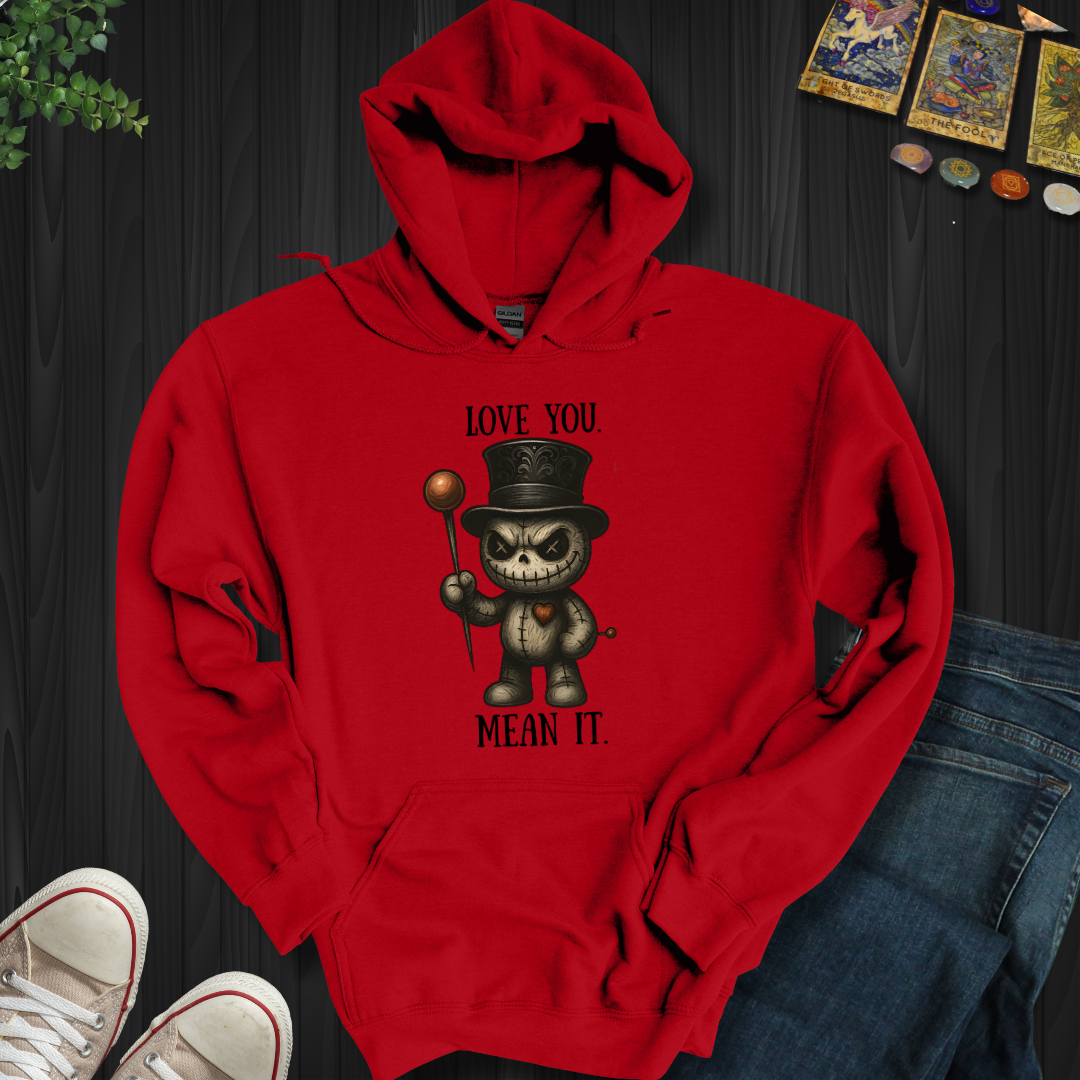 Love You. Mean It Hooded Sweatshirt