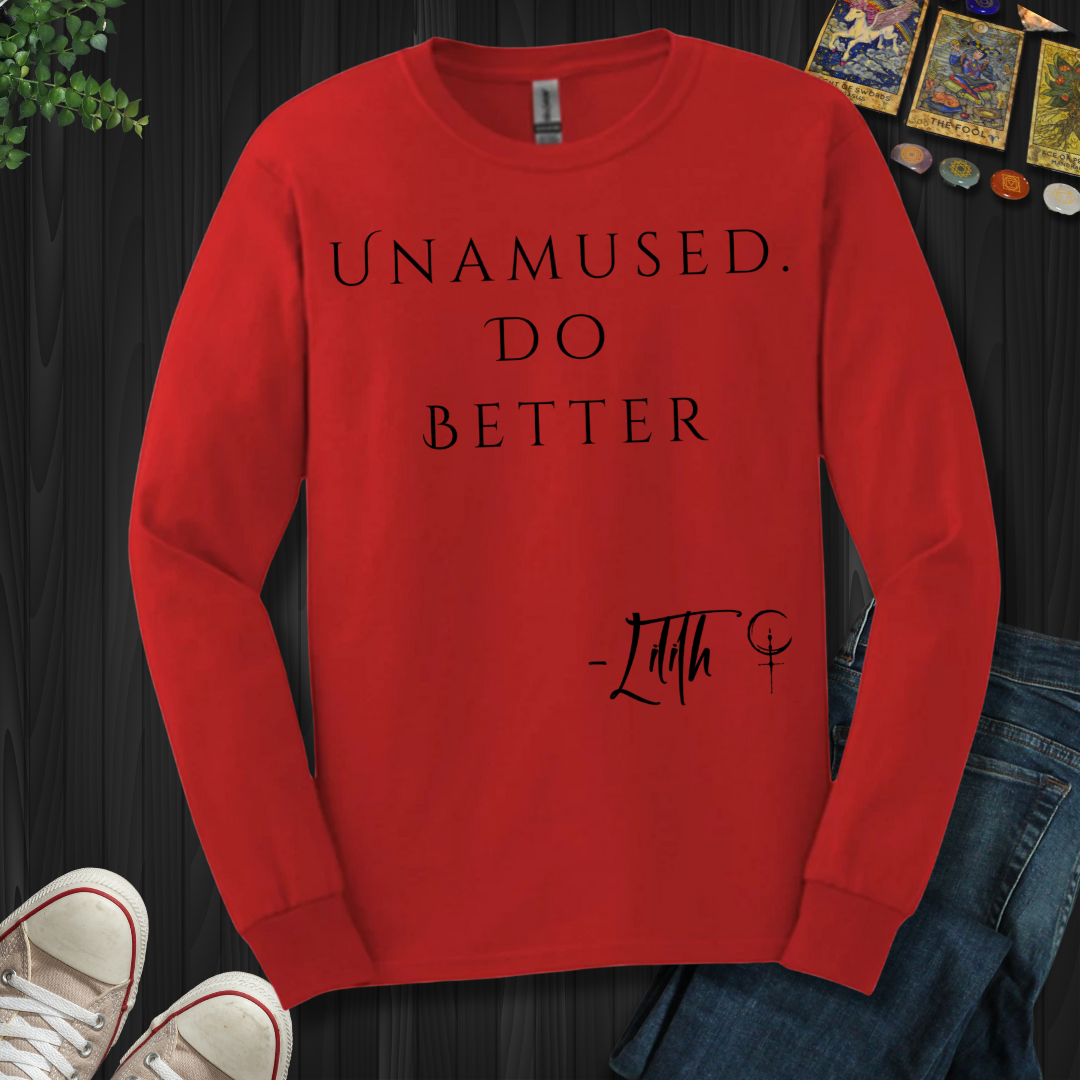 Unamused. Do Better Long Sleeve Tee