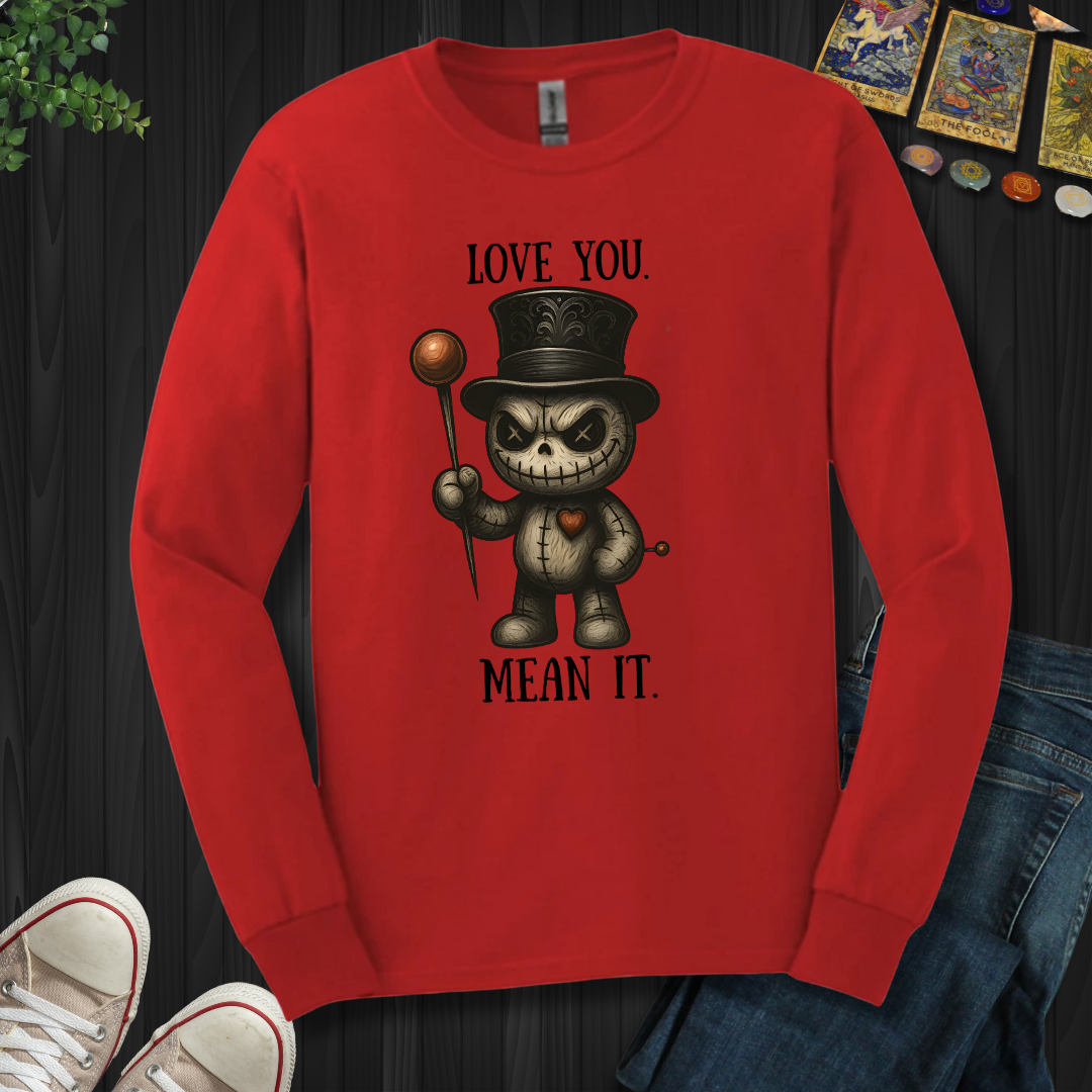 Love You. Mean It Long Sleeve Tee