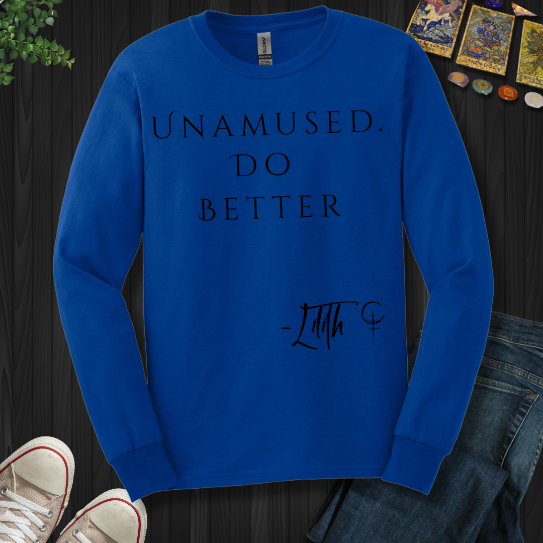 Unamused. Do Better Long Sleeve Tee