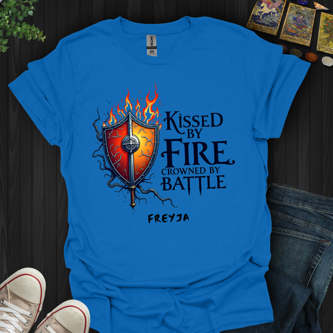 Kissed by Fire, Crowned by Battle T-Shirt