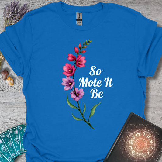 So Mote It Be Snapdragon T-Shirt