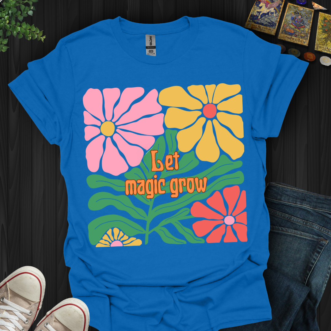 Let Magic Grow T-Shirt