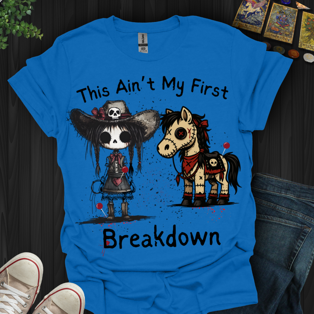This Ain't My First Breakdown T-Shirt