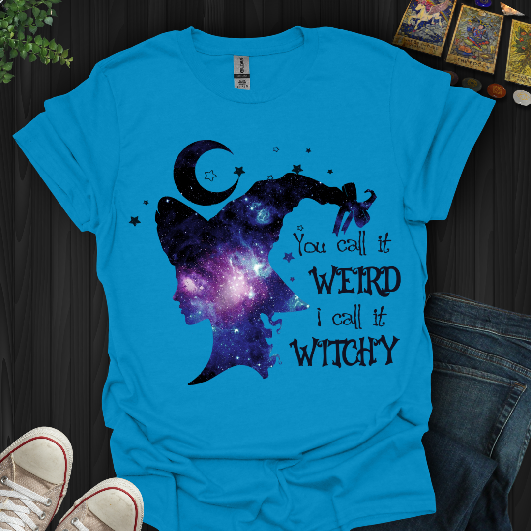 You Call It Weird T-Shirt