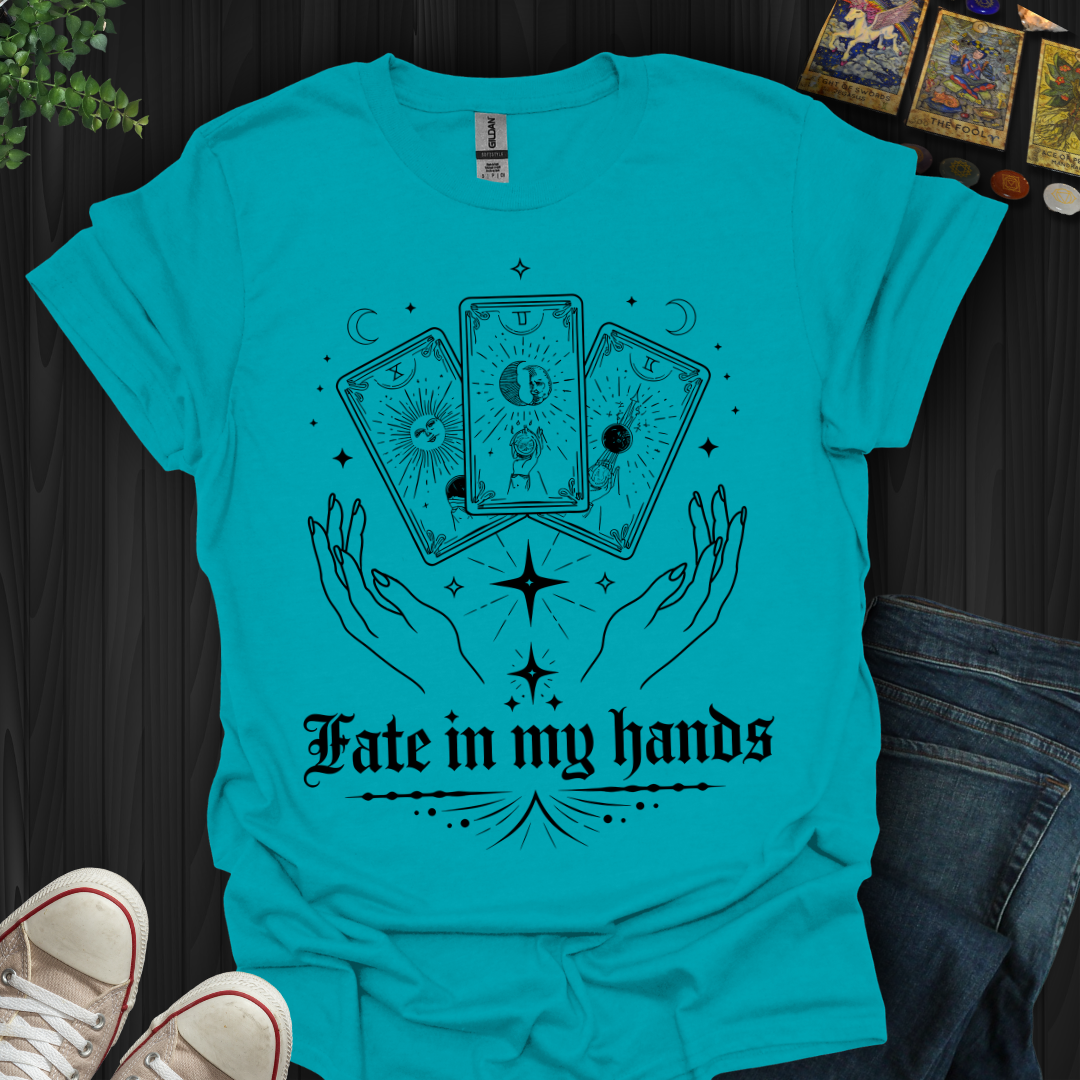 Fate In My Hands T-Shirt