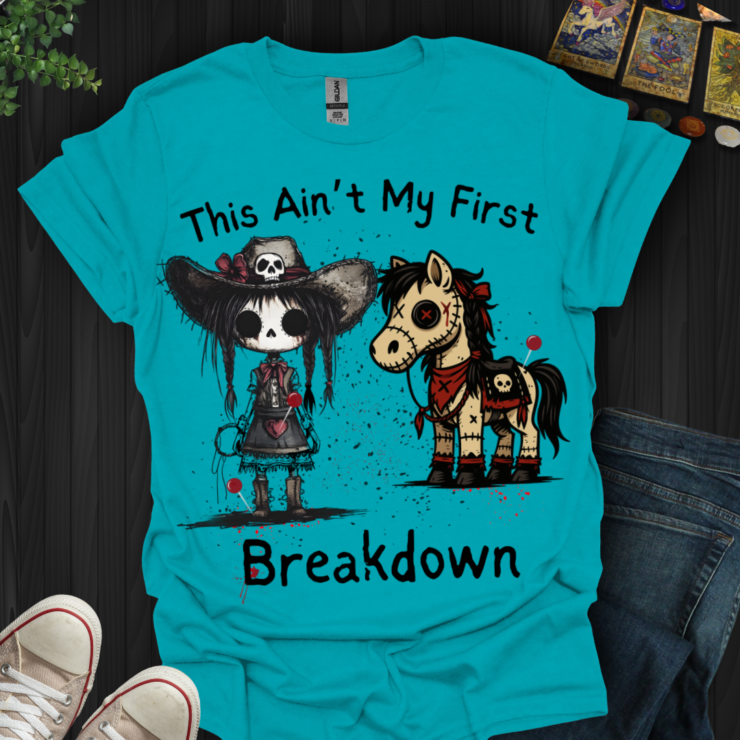 This Ain't My First Breakdown T-Shirt