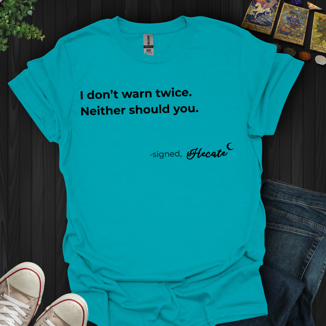 Don't Warn Twice Hecate T-Shirt