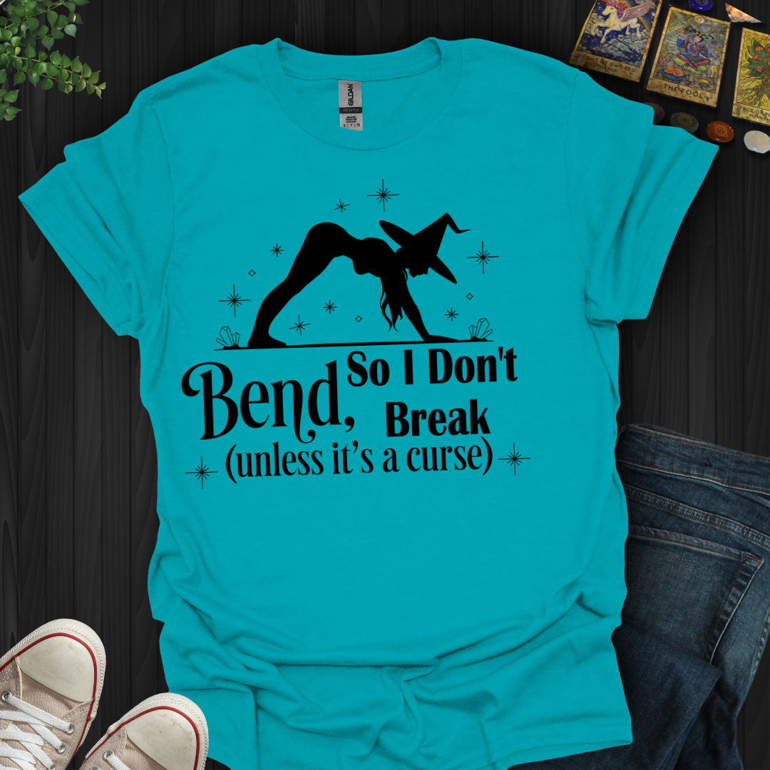 Bend So You Don't Break T-Shirt