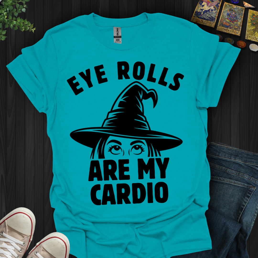 Eye Rolls Are My Cardio T-Shirt