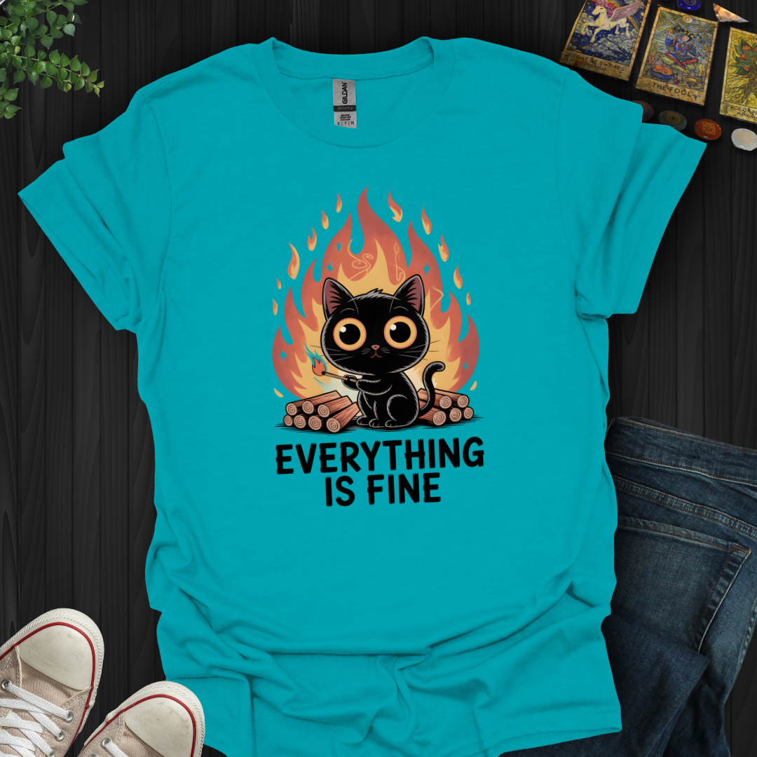 Everything Is Fine T-Shirt
