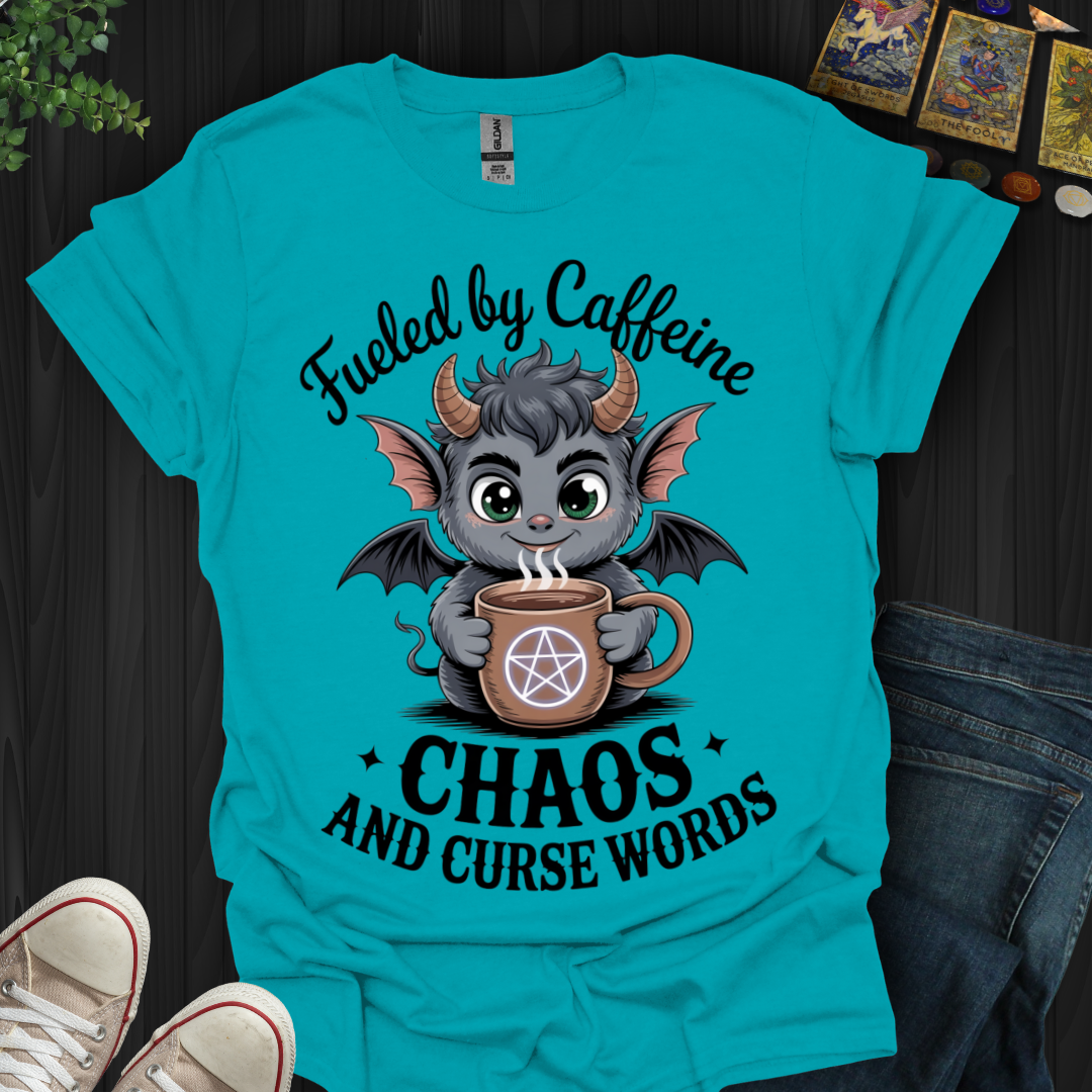 Fueled By Caffeine, Chaos and Curse Words T-Shirt