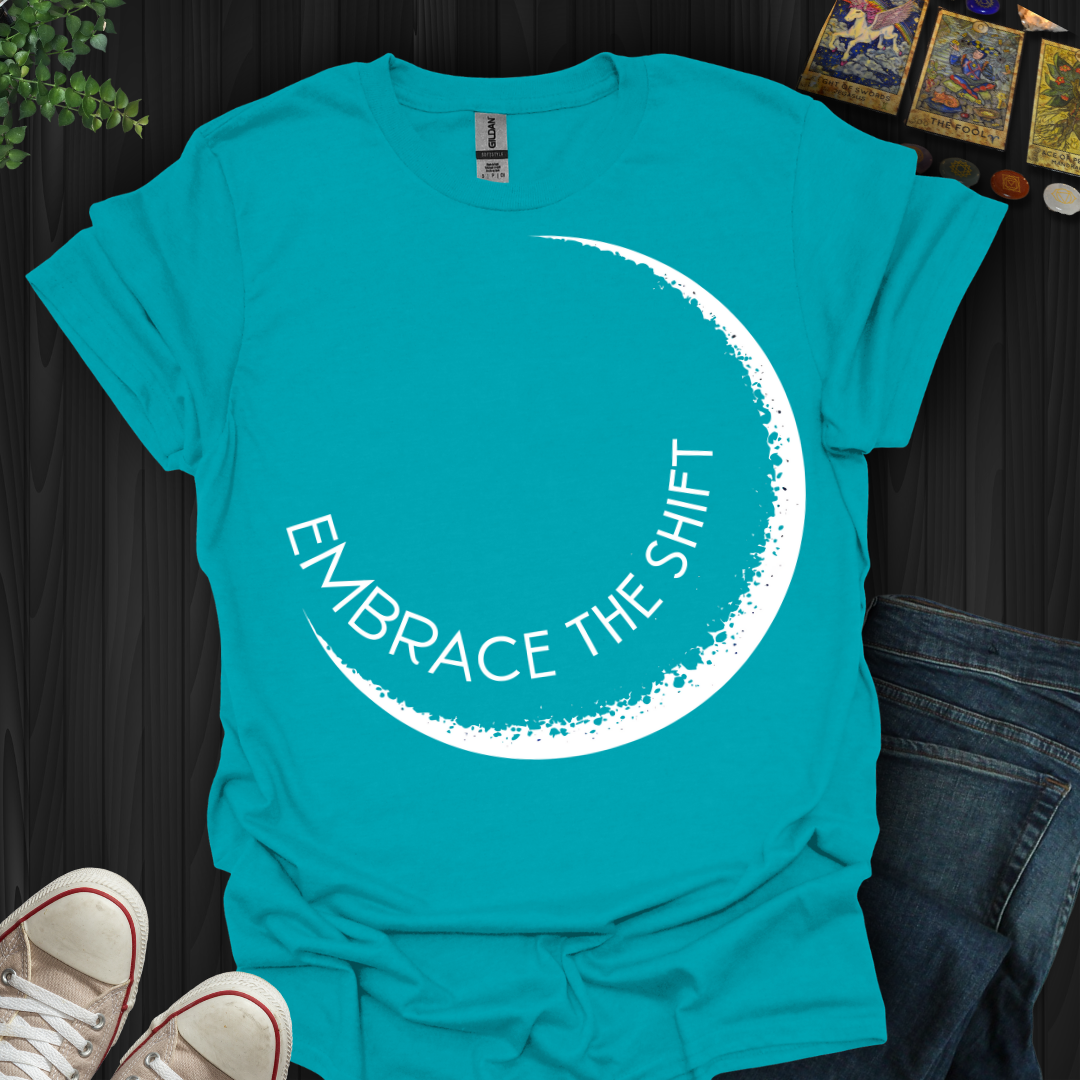 Embrace The Shift T-Shirt