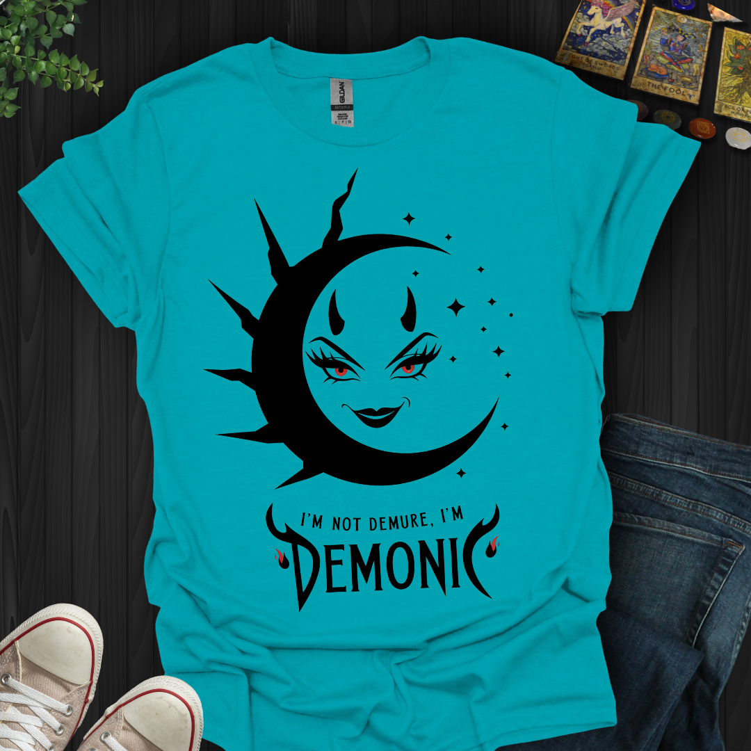 Not Demure, Demonic T-Shirt