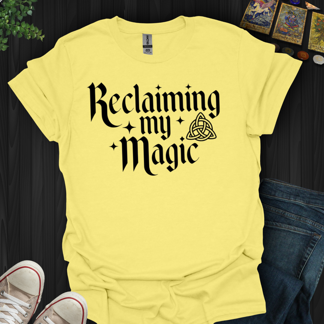 Reclaiming My Magic T-Shirt