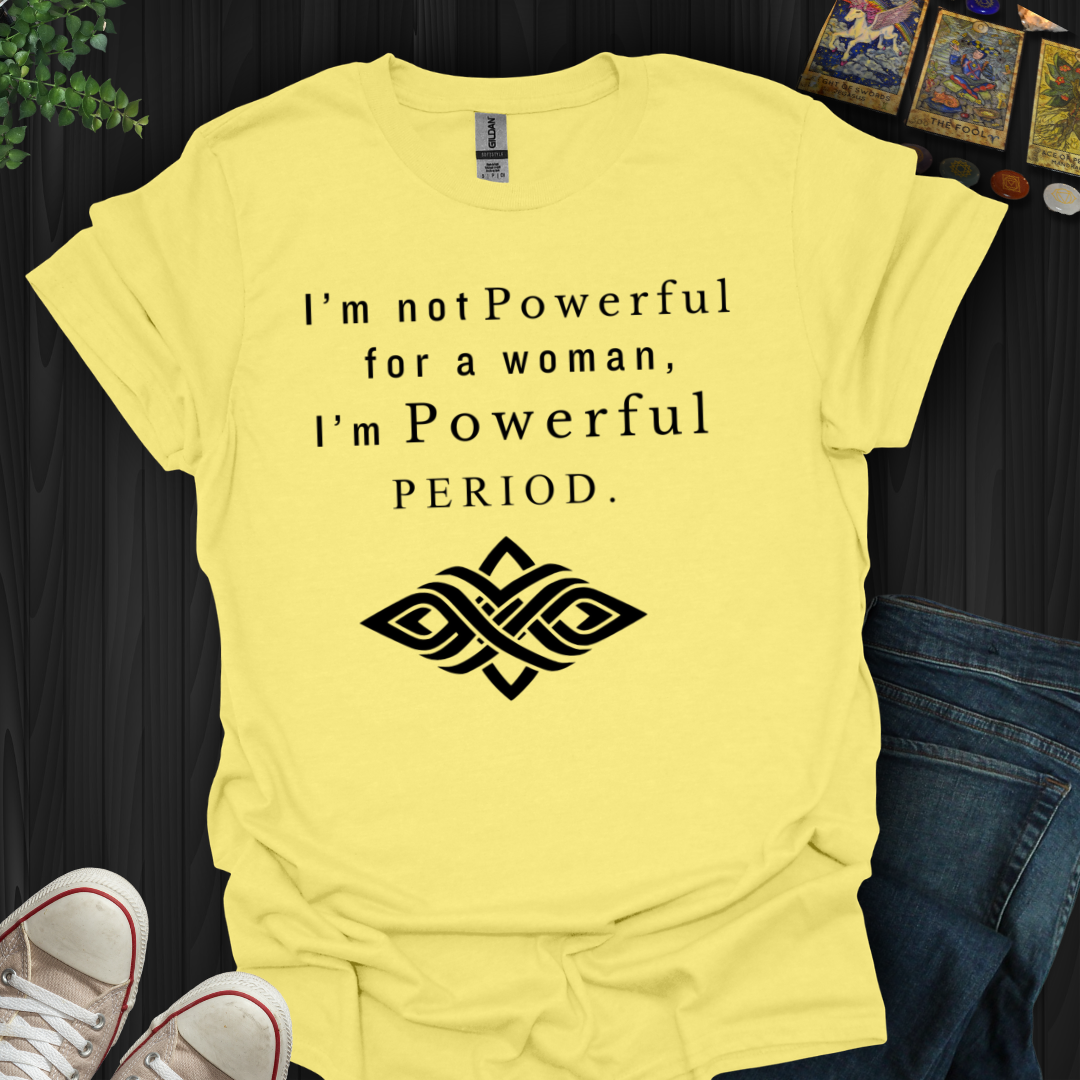 Powerful Women T-Shirt