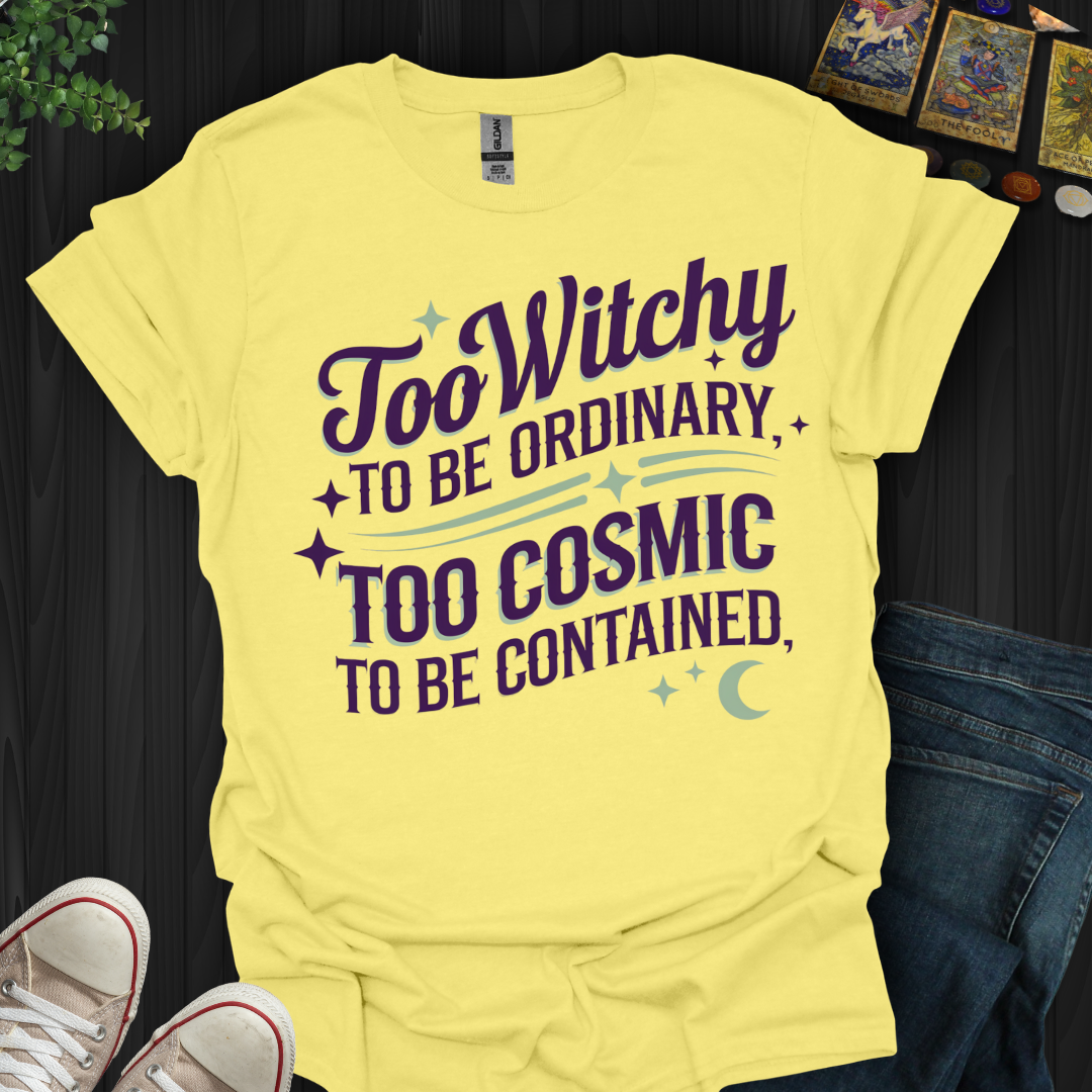 Too Witchy T-Shirt