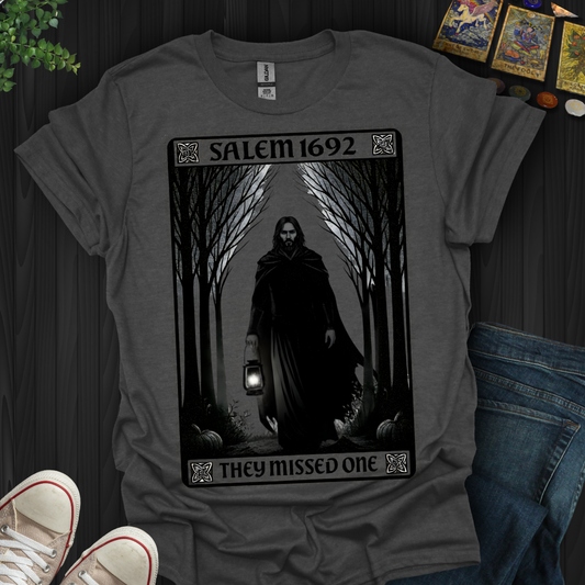 Salem 1692- Missed Him T-Shirt
