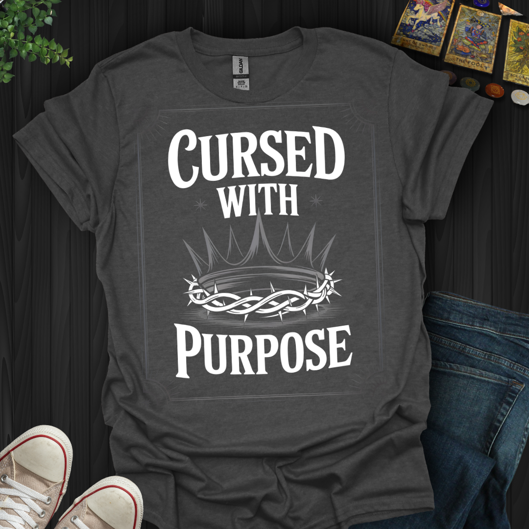 Cursed With A Purpose T-Shirt