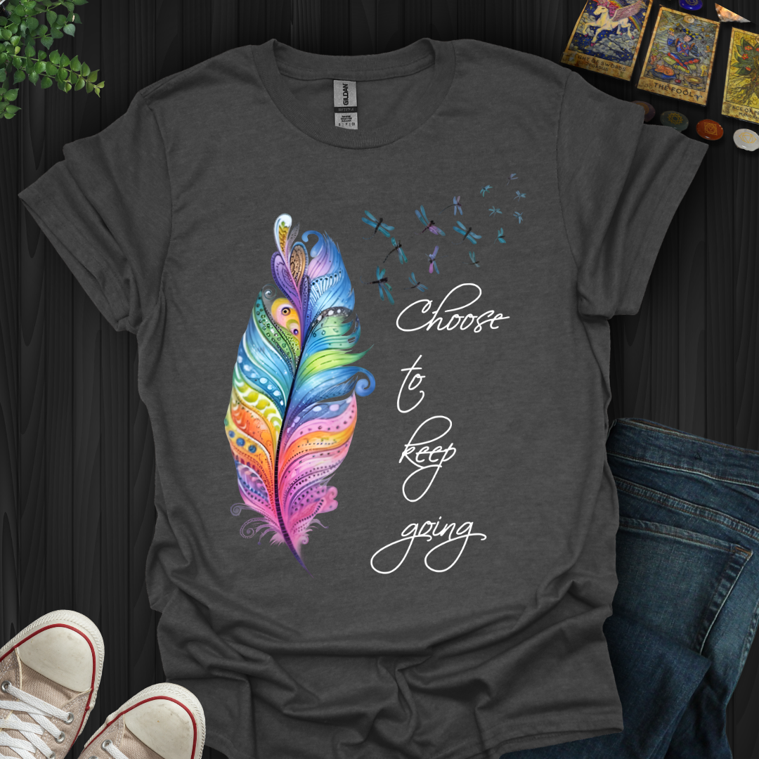 Choose To Keep Going T-Shirt