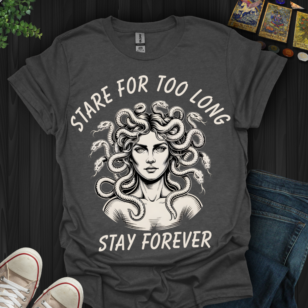 Stay Too Long T-Shirt