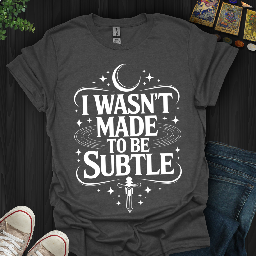 Not Subtle T-Shirt