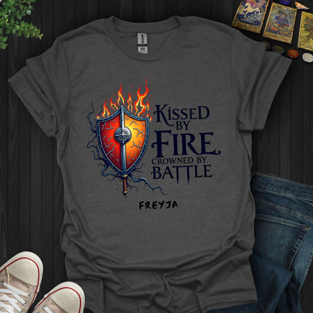 Kissed by Fire, Crowned by Battle T-Shirt