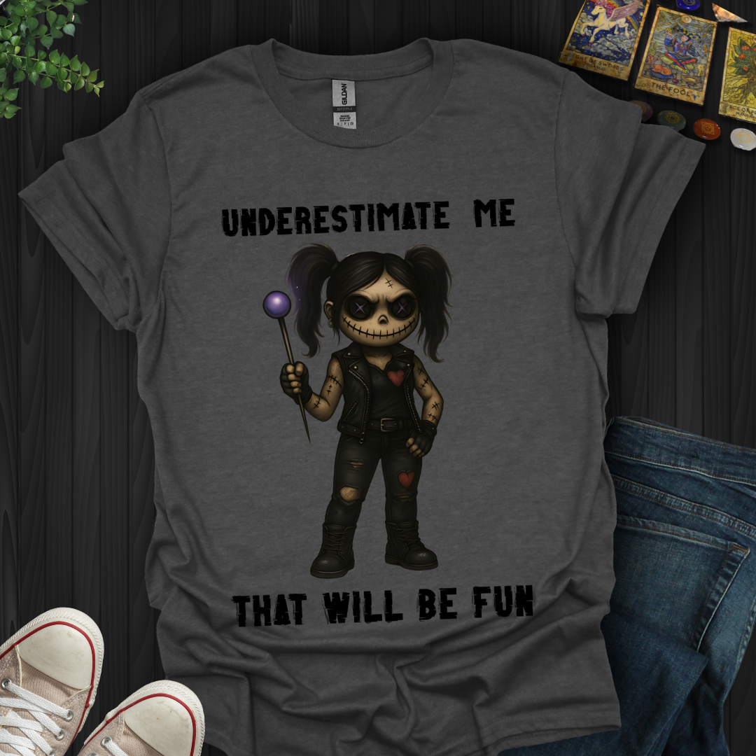 Underestimate Me T-Shirt
