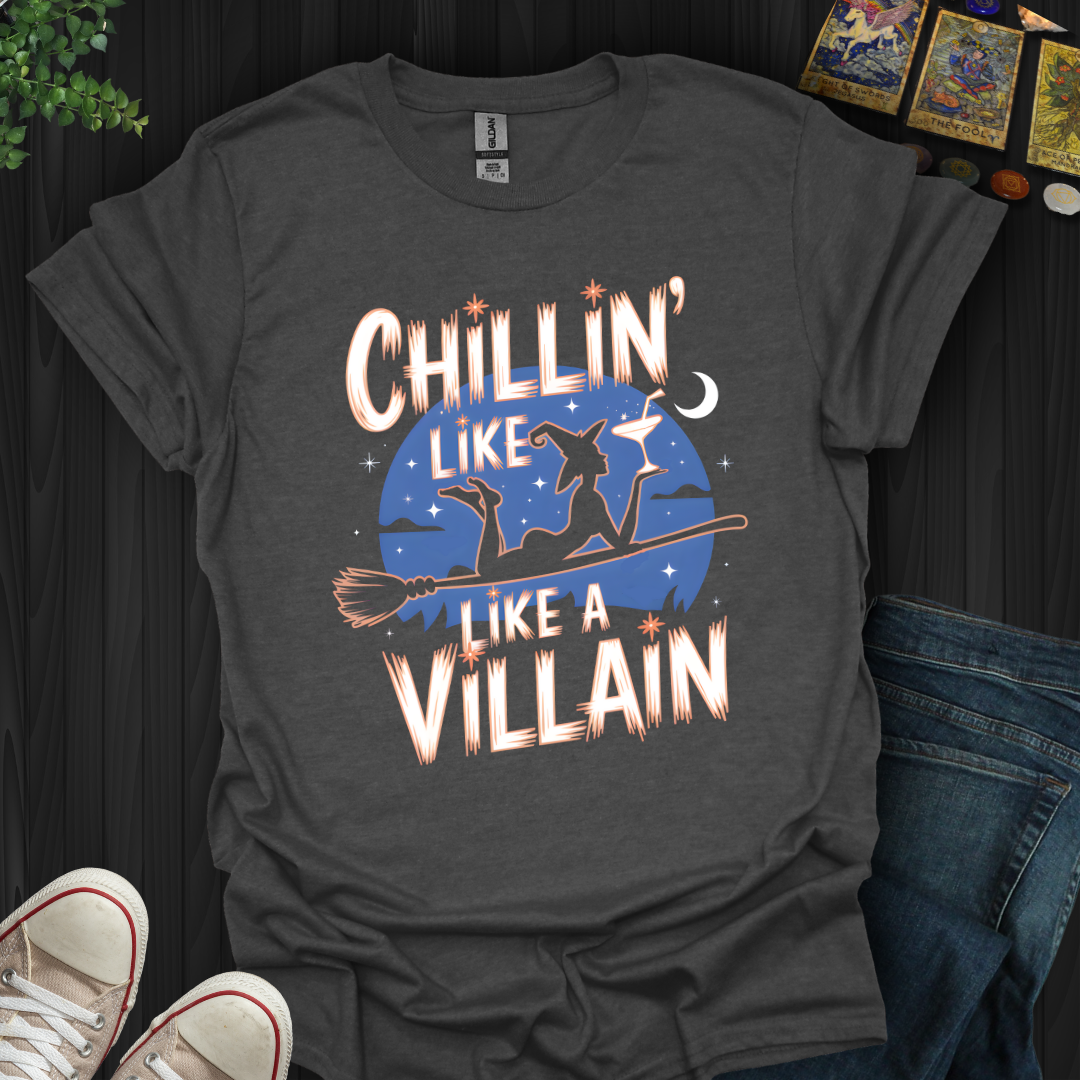 Chillin' Like A Villian T-Shirt