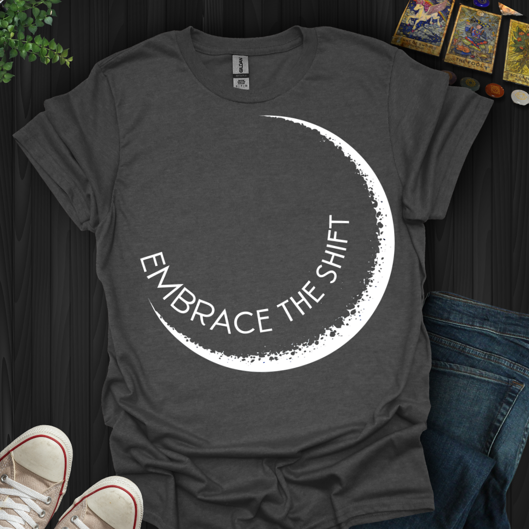 Embrace The Shift T-Shirt