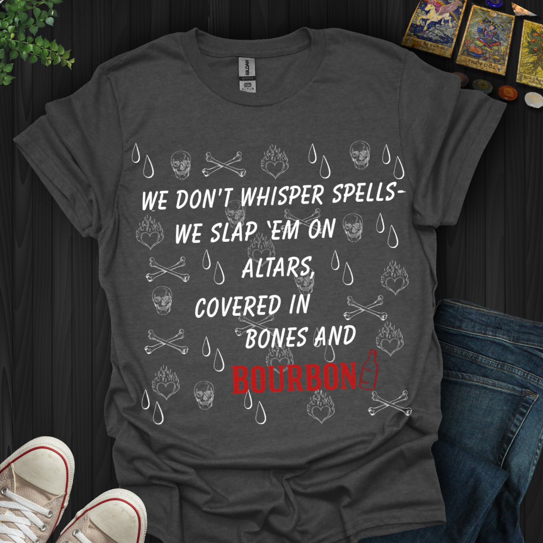 Bones, Bourbon, and Bad Intentions T-Shirt