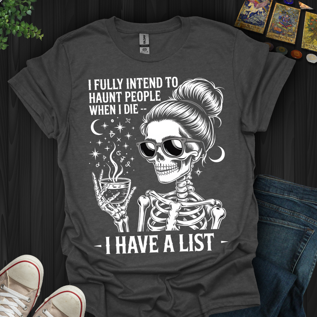I Have A List T-Shirt