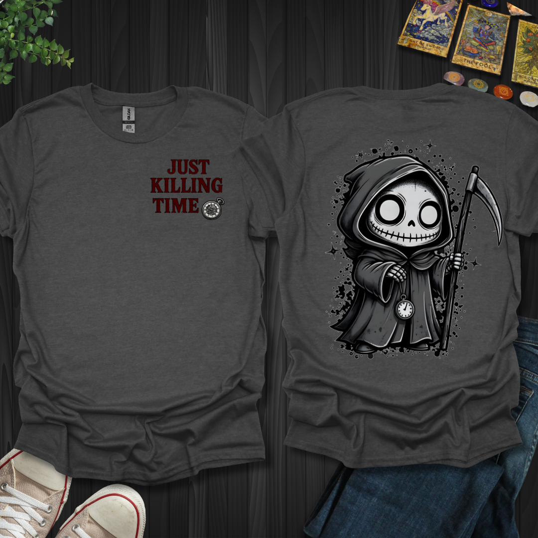 Just Killing Time Front and Back T-Shirt