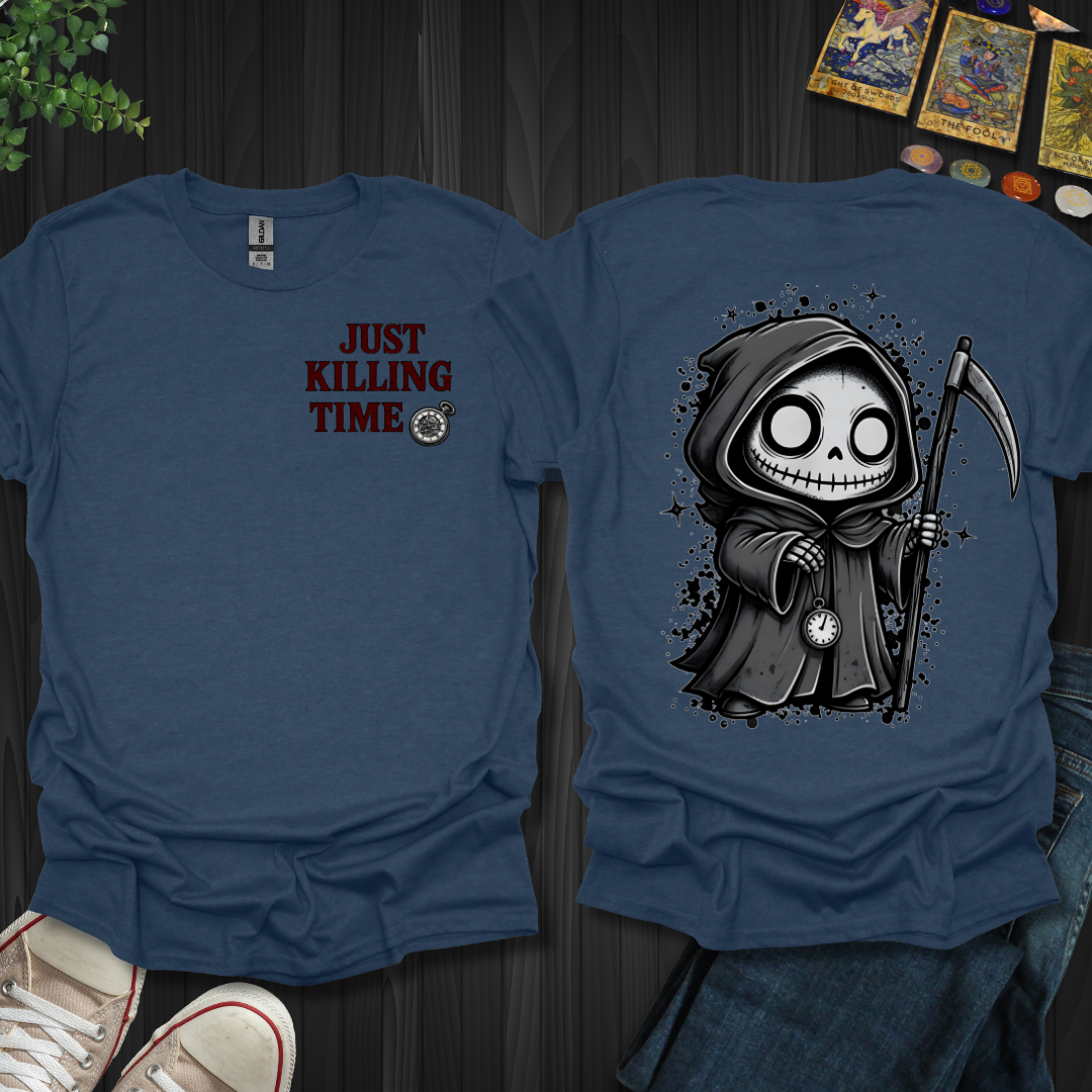 Just Killing Time Front and Back T-Shirt