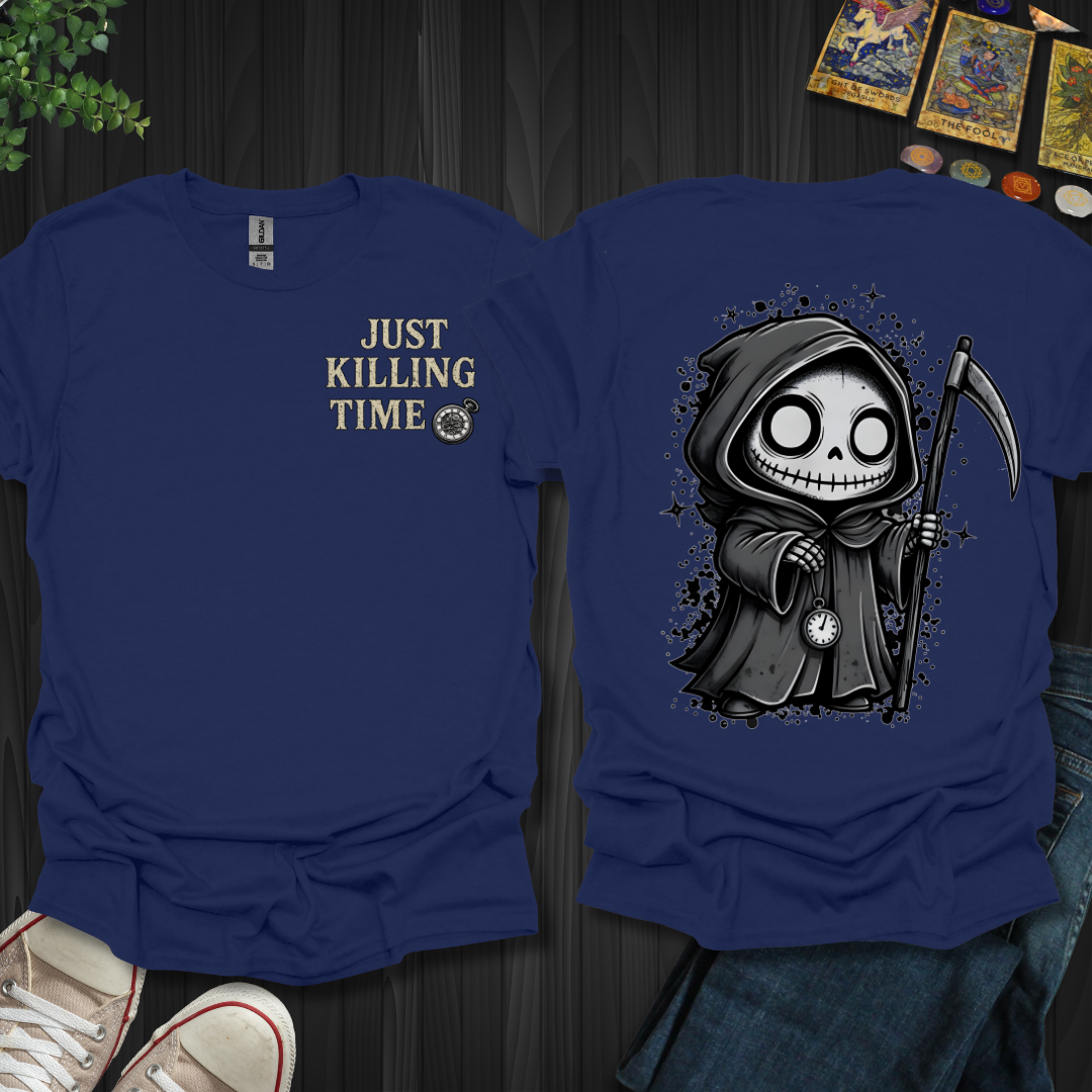 Just Killing Time Front and Back T-Shirt