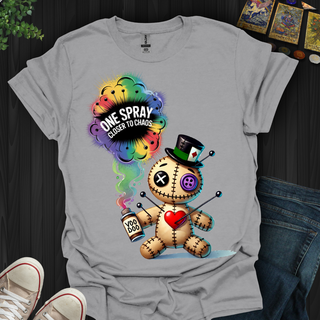 One Spray Closer To Chaos T-Shirt